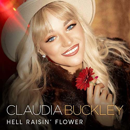 CLAUDIA BUCKLEY - HELL RASIN FLOWER [CD]