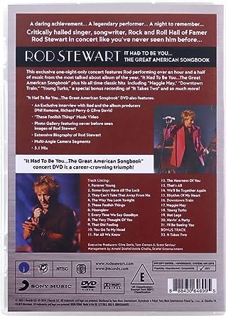 It Had To Be You...The Great American Songbook - Rod Stewart [DVD]