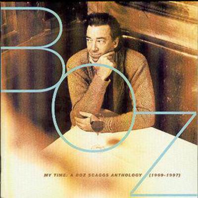 My Time: A Boz Scaggs Anthology: (1969-97) - Boz Scaggs [CD]