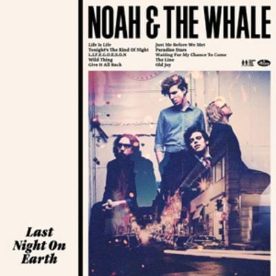 Last Night On Earth - Noah and the Whale [CD]
