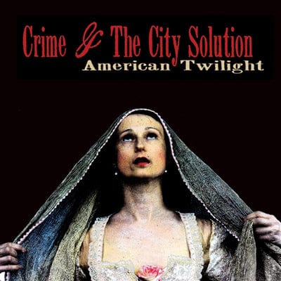 American Twilight - Crime and the City Solution [CD]