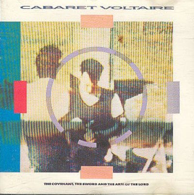 The Covenant, the Sword and the Arm of the Lord - Cabaret Voltaire [CD]