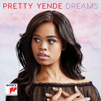 Pretty Yende: Dreams:   - Pretty Yende [CD]