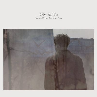 Oly Ralfe: Notes from Another Sea:   - Oly Ralfe [CD]