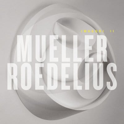 Imagori II:   - Mueller & Roedelius [CD]
