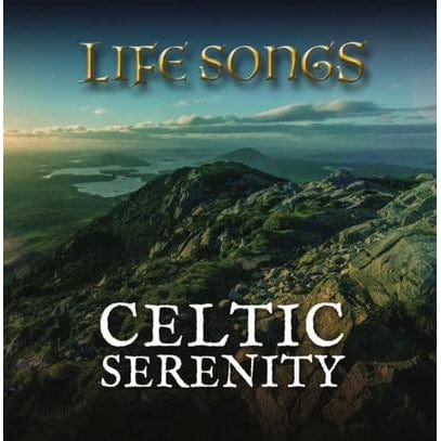 Celtic Serenity:   - Lifesongs [CD]