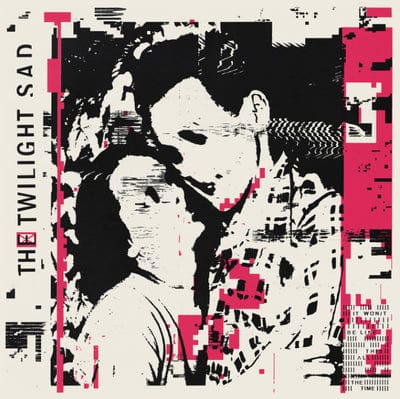 It Won't Be Like This All the Time:   - The Twilight Sad [VINYL]