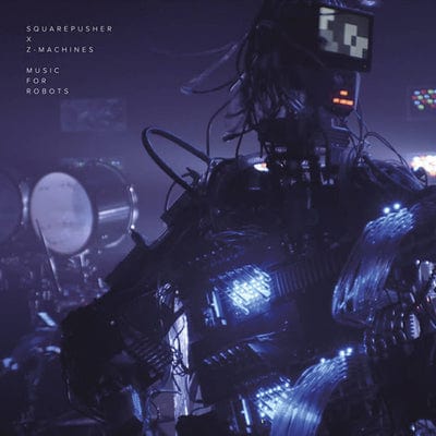 Music for Robots - Squarepusher x Z-Machines [VINYL]