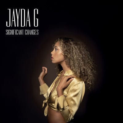 Significant Changes:   - Jayda G [CD]