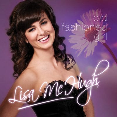 Old Fashioned Girl:   - Lisa McHugh [CD]