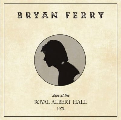 Live at the Royal Albert Hall 1974:   - Bryan Ferry [CD]