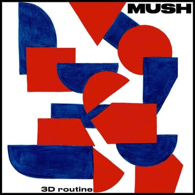 3D Routine:   - Mush [CD]