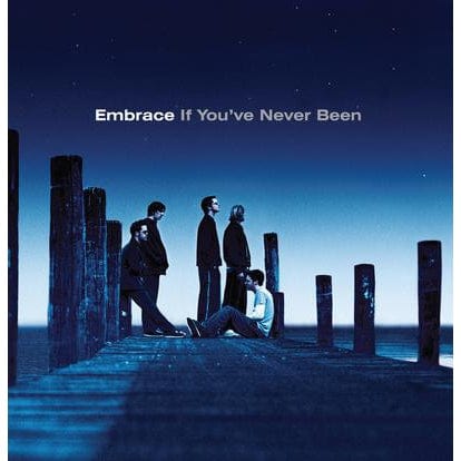 If You've Never Been:   - Embrace [VINYL]