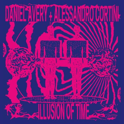 Illusion of Time:   - Daniel Avery & Alessandro Cortini [CD]