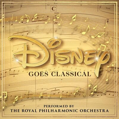 Disney Goes Classical:   - Royal Philharmonic Orchestra [CD]