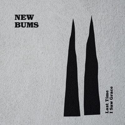 Last Time I Saw Grace:   - New Bums [VINYL]
