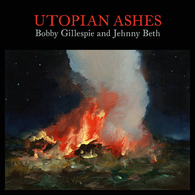 Utopian Ashes - Bobby Gillespie & Jehnny Beth [CD]