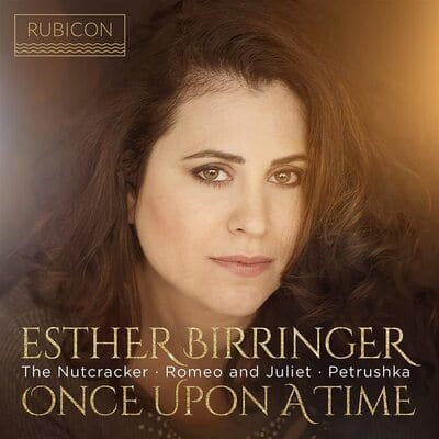 Esther Birringer: Once Upon a Time: The Nutcracker/Romeo and Juliet/Petrushka - Pyotr Il'yich Tchaikovsky [CD]