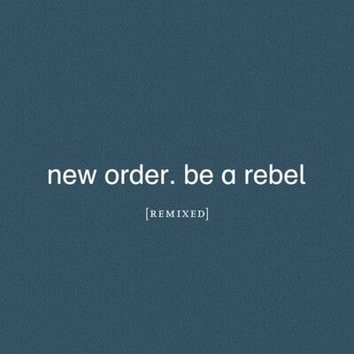 Be a Rebel Remixed - New Order [CD]