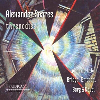 Alexander Soares: Threnodies: Piano Works By Bridge, Britten, Berg & Ravel - Alexander Soares [CD]