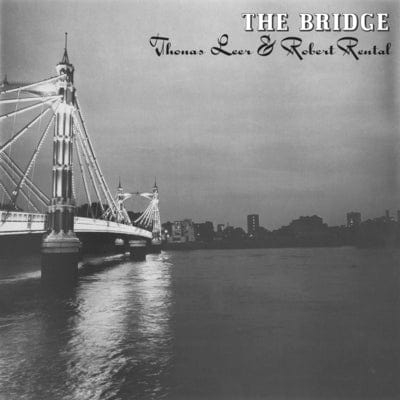 The Bridge - Thomas Leer & Robert Rental [CD]