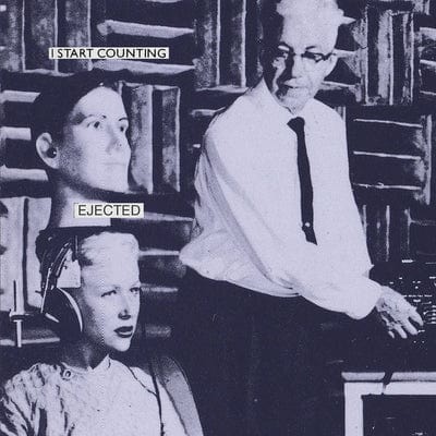 Ejected:   - I Start Counting [CD]
