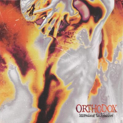 Learning to Dissolve - Orthodox [CD]