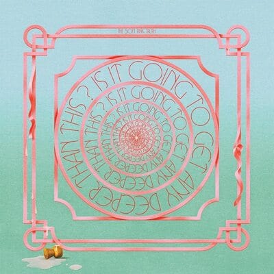 Is It Going to Get Any Deeper Than This?:   - The Soft Pink Truth [VINYL]