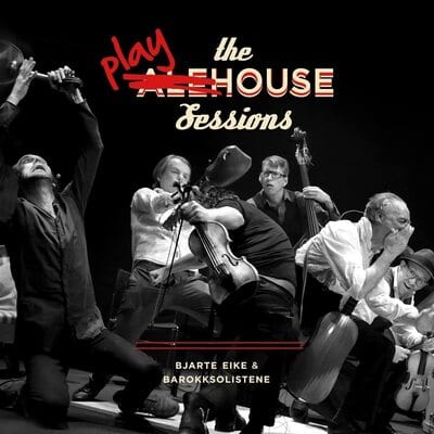 The Playhouse Sessions - Bjarte Eike [CD]