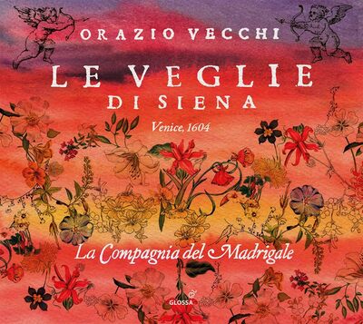 Orazio Vecchi: Le Veglie Di Siena: Venice, 1604 - Orazio Vecchi [CD]