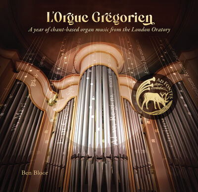 L'Orgue Gregorien: A Year of Chant-based Organ Music from the London Oratory - Ben Bloor [CD]