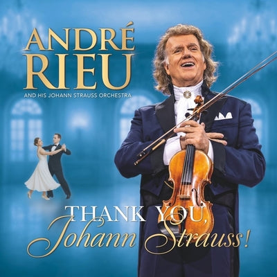 Andre Rieu Thank You, Johann Strauss! - Johann Strauss [CD]