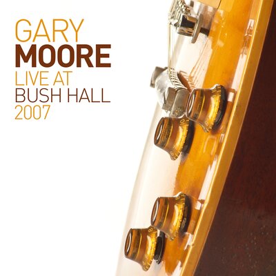 Live at Bush Hall 2007 - Gary Moore [VINYL]