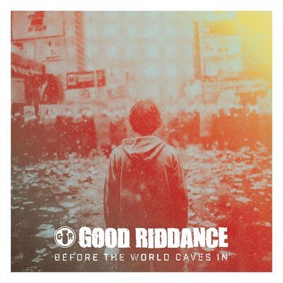 Before the World Caves In - Good Riddance [VINYL]