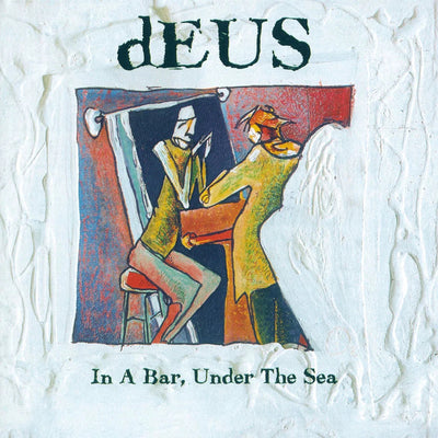 In a Bar, Under the Sea (30th Anniversary Edition) - dEUS [CD]