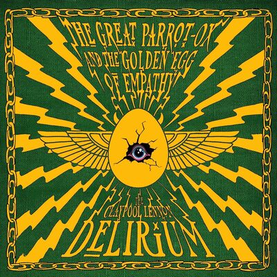 The Great Parrot-ox and the Golden Egg of Empathy - The Claypool Lennon Delirium [CD]