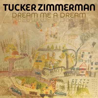 Dream Me a Dream ('Transparent Lime' Edition) - Tucker Zimmerman [Colour Vinyl]