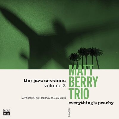 Everything's Peachy: The Jazz Sessions Vol. 2 - Matt Berry Trio [CD]