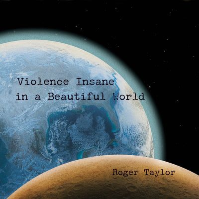 Violence Insane in a Beautiful World - Roger Taylor [CD]