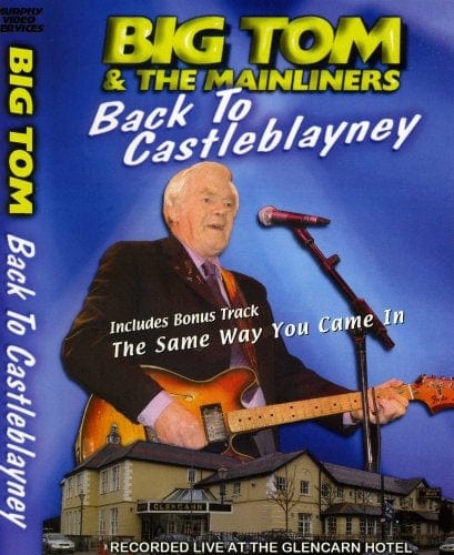 BIG TOM AND THE MAINLINERS - BACK TO CASTLEBLAYNEY [DVD]