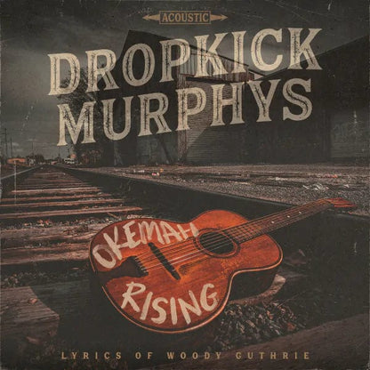 Okemah Rising:   - Dropkick Murphys [CD]
